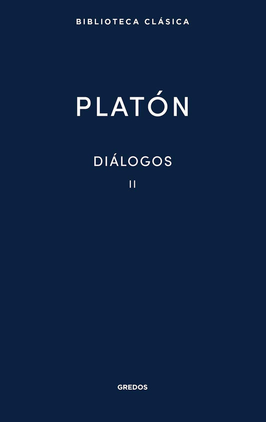 Diálogos II Platón: Gorgias, Menéxeno, Eutidemo, Menón, Crátilo - Platón